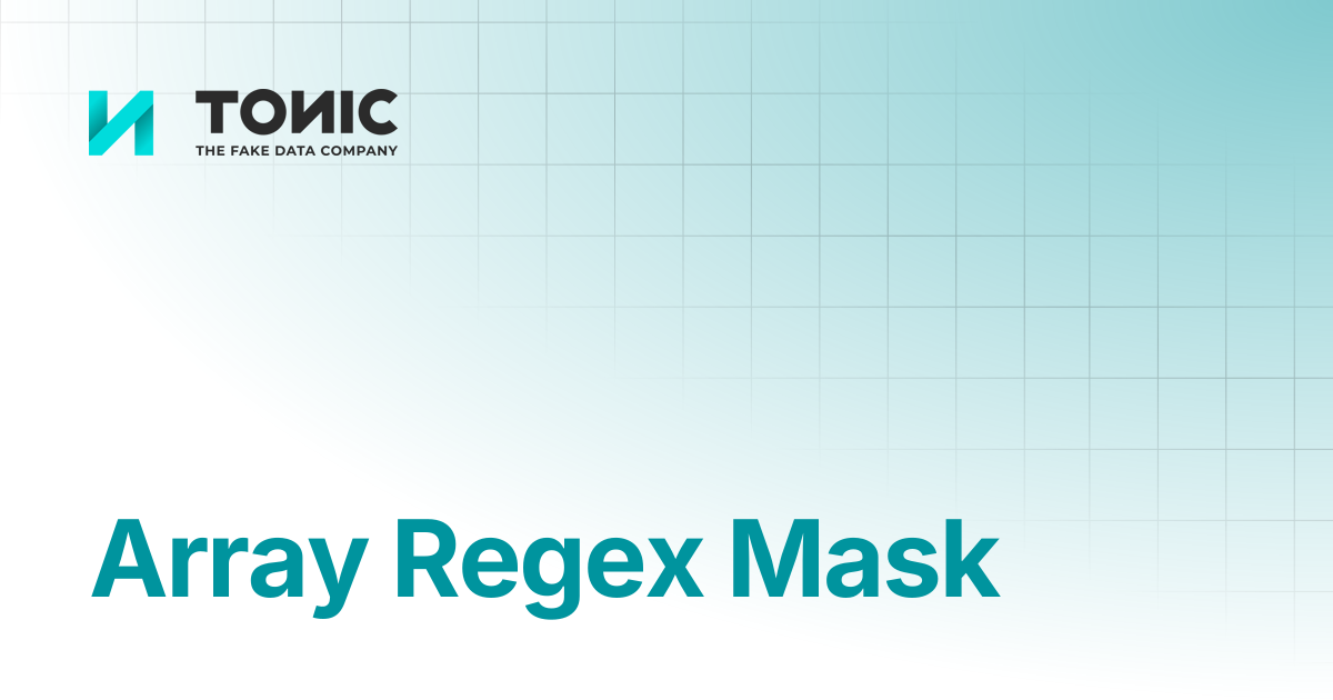 Array Regex Mask | Tonic Structural | Tonic.ai documentation