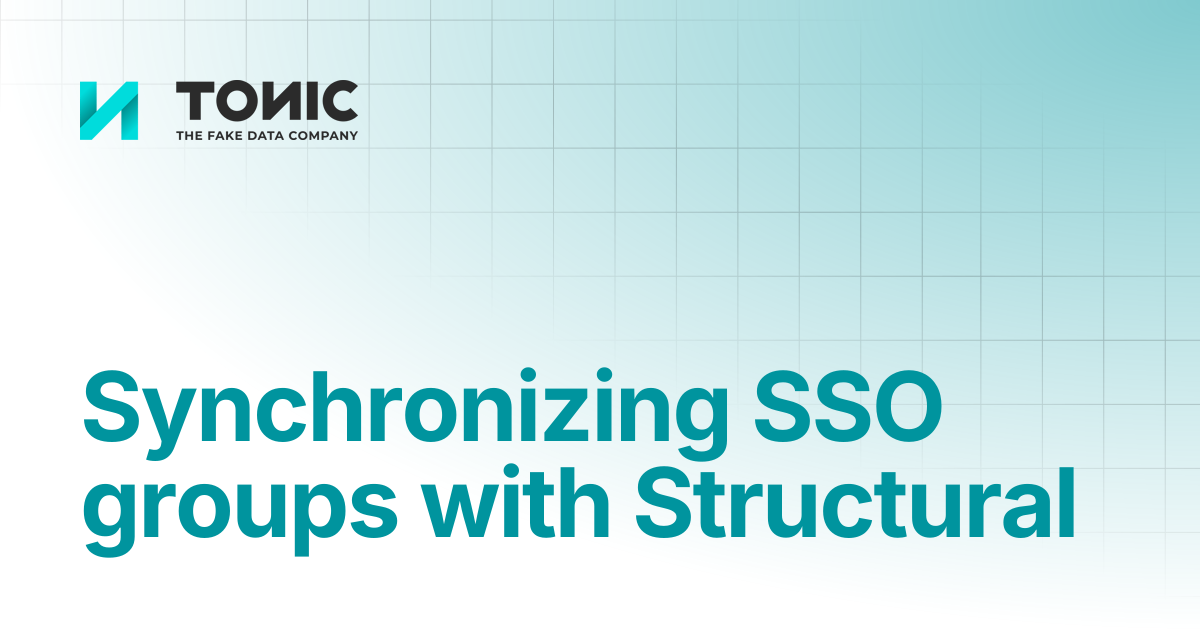Synchronizing SSO groups with Structural | Tonic Structural | Tonic.ai ...