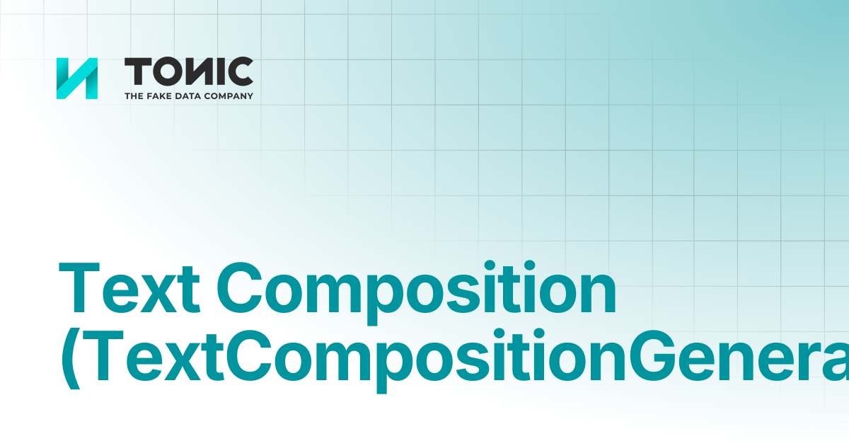 Text Composition (TextCompositionGenerator) | Tonic Structural | Tonic ...