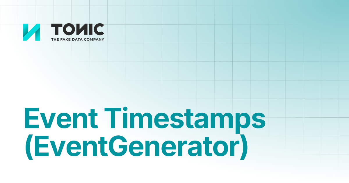 Event Timestamps (EventGenerator) | Tonic Structural | Tonic.ai ...