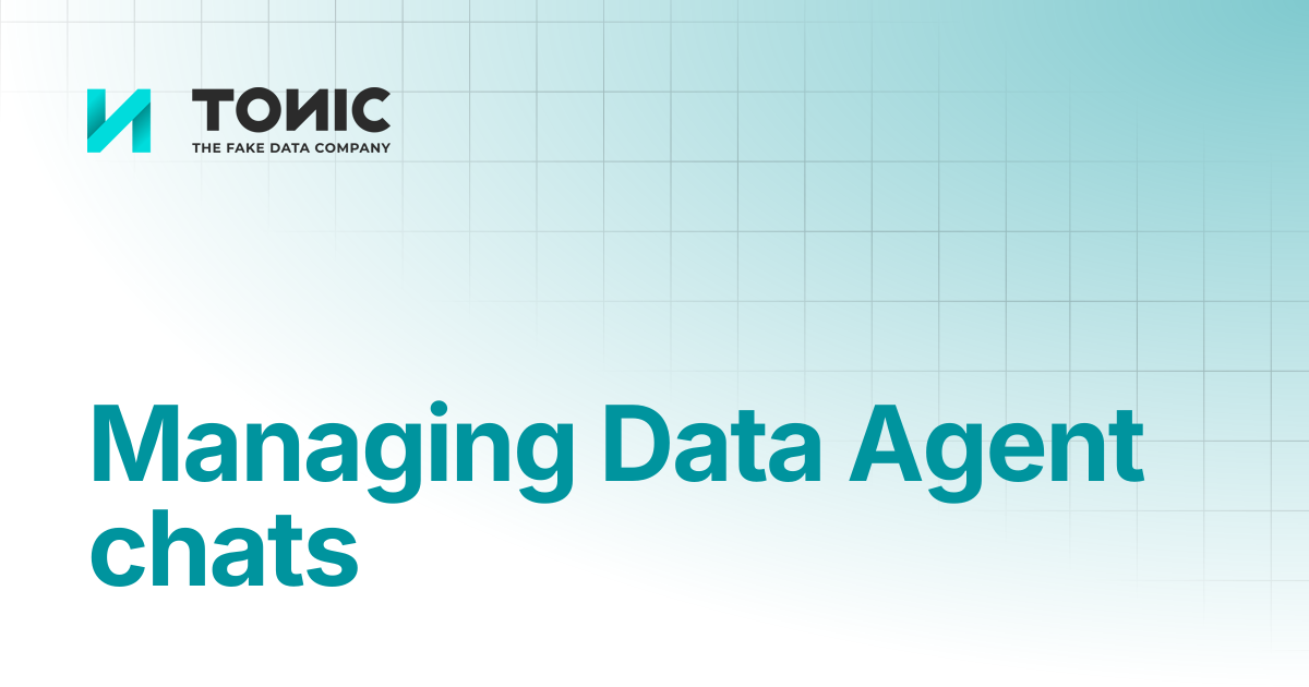 Managing Data Agent chats | Tonic Fabricate | Tonic.ai documentation