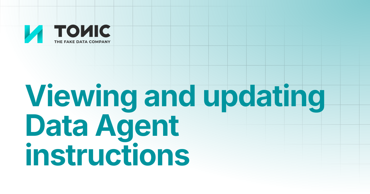 Viewing and updating database agent instructions | Tonic Fabricate ...