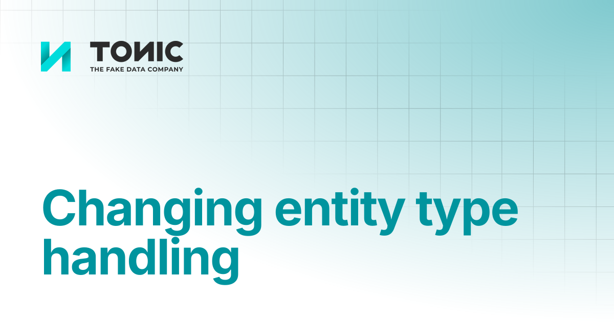 Changing entity type handling | Tonic Textual | Tonic.ai documentation