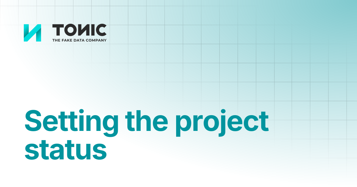 Setting the project status | Tonic Textual | Tonic.ai documentation